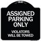 Signmission Assigned Parking Violators Will Towed Heavy-Gauge Aluminum Sign, 18" x 18", BW-1818-24333 A-DES-BW-1818-24333 - alternate 1